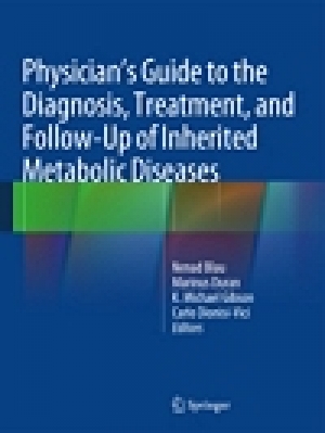 Physician's Guide to the Diagnosis, Treatment, and Follow-Up of Inherited Metabolic Diseases